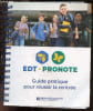 EDT PRONOTE - Guide pratique pour reussir la rentree - installation, parametrages initiaux, gestion des ressources dans EDT, creations des cours, ...