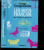 Les Mots fran&ccedil;ais dans l'histoire et dans la vie. Georges Gougenheim, Alain Rey (Pr&eacute;face)