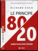 Le principe 80/20 - Faire plus avec moins- Edition 20e anniversaire revue & augmentee- La reussite d'une entreprise n'est pas un mystere, travaillez ...