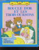 Boucle d'Or et les trois oursons - Un livre jeu : 3 puzzles pre-decoupes complets. COLLECTIF