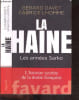 La Haine - Les annees Sarko - L'histoire secrete de la droite francaise. Gerard Davet, Fabrice Lhomme