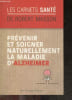 Les carnets de sante de Robert Masson : Prevenir et soigner naturellement la maladie d'Alzheimer - Les causes extra-alimentaires, les causes ...