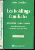 Les holdings familiales - Perennite et succession a jour des dispositions juridiques et fiscales 1990 - Mention 1988 du conseil superieur de l'ordre ...