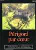 PERIGORD PAR COEUR - Guide pratique et sentimental à l'usage des amoureux du Périgord. COLLECTIF