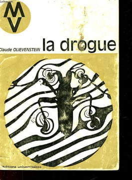 LA DROGUE - DROGUE ET TOXICOMANES. OLIEVENSTEIN CLAUDE