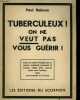 TUBERCULEUX! ON NE VEUT PAS VOUS GUERIR!. REBOUX PAUL