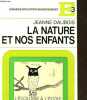 LA NATURE ET NOS ENFANTS OU L'ECOLOGIE A L'ECOLE. DAUBOIS JEANNE