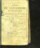 ABREGE DU CATECHISME DE PERSEVERANCE OU EXPOSE HISTORIQUE DOGMATIQUE MORAL ET LITURGIE DE LA RELIGION. GAUME MGR