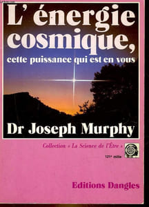 L'ENERGIE COSMIQUE : CETTE PUISSANCE QUI EST EN VOUS