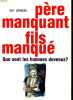PERE MANQUANT FLIS MANQUE - QUE SONT LES NOMMES DEVENUS?. CORNEAU GUY