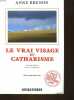LE VRAI VISAGE DU CATHARISME. BRENON ANNE