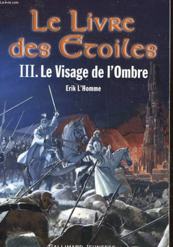LE LIVRE DES ETOILES - 3 - LE VISAGE DE L'OMBRE. L'HOMME ERIK