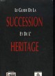LE GUIDE DE LA SUCCESSION ET DE L'HERITAGE. COLLECTIF