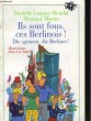 IL SONT FOUS, CES BERLINOIS ! DIE SPINNEN, DIE BERLINER!. LAQUAY-MEUDAL DANIELLE - MAENO MONIQUE