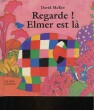 REGARDE ! ELMER EST LA. McKEE DAVID