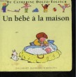 UN BEBE A LA MAISON. DOLTO-TOLITCH CATHERINE DR