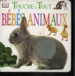 TOUCHE A TOUT BEBES ANIMAUX. COLLECTIF