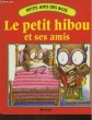 LE PETIT HIBOU ET SES AMIS. TAYLOR LIS - MILLOUR GILBERTE