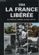 LA FRANCE LIBEREE 1944. COLLECTIF