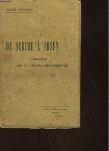 DE SCRIBE A IBSEN - CAUSERIES SUR LE THEATRE CONTEMPORAIN