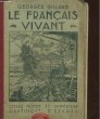 LE FRANCAIS VIVANT - LECTURE ET RECITATION EXPRESSIVES, ELOCUTION, COMPOSITION FRANCAISE, ORTHOGRAPHE - COURS MOYEN ET SUPERIEUR CERTIFICAT D'ETUDES. ...