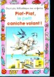 PIAF-PIAF, LE PETIT CANICHE VOLANT!. SPIRAUX ALAIN