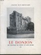 LE CHATEAU DE NIORT ET SON DONJON - NOTICE HISTORIQUE ET ARCHEOLOGIQUE ILLUSTREE. BILY-BROSSARD JEANNE