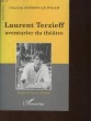 LAURENT TERZIEFF AVENTURIER DU THEATRE. DARMON-LE POGAM CHARLETTE