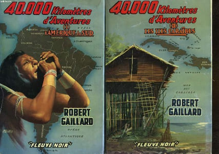 40.000 KILOMETRES D'AVENTURES - 2 TOMES : 1 : L'AMERIQUE DU SUD, TOME 2 : LES ILES CARAIBES