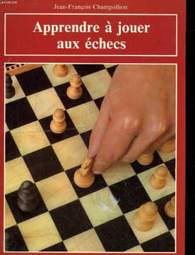 APPRENDRE A JOUER AUX ECHECS. CHAMPOLLION JEAN-FRANCOIS