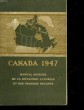 CANADA 1947 - MANUEL OFFICIEL DE LA SITUATION ACTUELLE ET DES PROGRES RECENTS. COLLECTIF