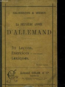 LA DEUXIEME ANNEE D'ALLEMAND - GRAMMAIRE ET VOCABULAIRE, EXERCICES, CONVERSATIONS, FIGURES PARLANTES, MORCEAUX CHOISIS, REVISION, LEXIQUES