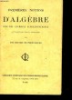 PREMIERES NOTIONS D'ALGEBRE AVEC DE NOMBREUX EXERCICES A L'USAGE DES ECOLES PRIMAIRES. COLLECTIF