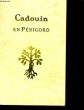 CADOUIN EN PERIGORD - GUIDE. COLLECTIF