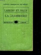 LA GRAMMAIRE - COMEDIE-VAUDEVILLE EN UN ACTE. JOLLY ALPHONSE - LABICHE EUGENE