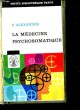 LA MEDECINE PSYCHOSOMATIQUE - SES PRINCIPE ET SES APPLICATIONS. ALEXANDER FRANZ