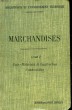 ELEMENTS DE MARCHANDISES - TOME 1 - BOIS, MATERIAUX DE CONSTURCTION COMBUSTIBLES. JACQUET A. - TOMBECK D.