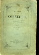 OEUVRES DE P. ET TH. CORNEILLE PRECEDEES DE LA VIE DE P. CORNEILLE. CORNEILLE, FONTENELLE