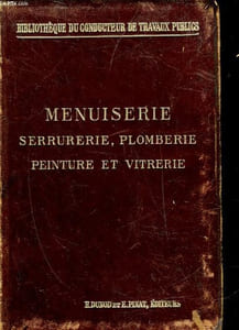 MENUISERIE, SERRURERIE, PLOMBERIE, PEINTURE ET VITRERIE