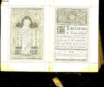 L'IMITATION DE JESUS-CHRIST AVEC LES REFLEXIONS A LA FIN DE CHAQUE CHAPITRE SUIVIE DES PRIERES DURANT LA SAINTE MESSE ET DES VEPRES DU DIMANCHE