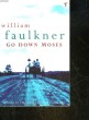 GO DOWN, MOSES AND OTHER STORIES. FAULKNER WILLIAM
