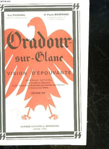 ORADOUR SUR GLANE - VISION D'EPOUVANTE