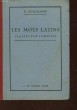 LES MOTS LATINS - CLASSES PAR FAMILLES ET ACCOMPAGNES DE NOTES ETYMOLOGIQUES. PETIT MANGIN H.