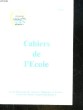 CAHIERS DE L'ECOLE - PENSER LES PROBLEMES SOCIAUX ET L'ACTION COLLECTIVE - 10 ANS DE RECHERCHE AU LAPSAC. FELOUZIS GEORGES