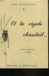 ET LA CIGALE CHANTAIT.... OVERSCHIE ANNE D'