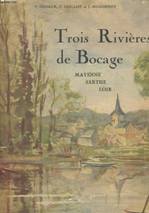 TROIS RIVIERES DE BOCAGE, MAYENNE, SARTHE, LOIR