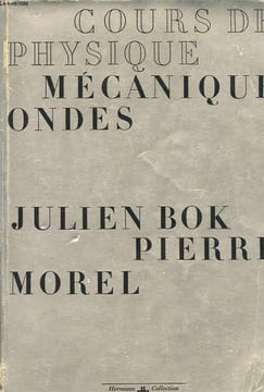 COURS DE PHYSIQUE MECANIQUE ONDES. BOK JULIEN - MOREL PIERRE