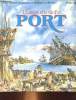 L'HISTOIRE ET LA VIE D'UN PORT. BRISEBARRE JEAN-JACQUES