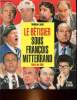 LE BETISIER SOUS FRANCOIS MITTERAND 1980 - 1994. LACOUT DOMINIQUE