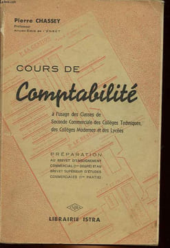 COURS DE COMPTABILITE A L'USAGE DES CLASSES DE SECONDE COMMERCIALE DES COLLEGES TECHNIQUES, DES COLLEGES MODERNES ET DES LYCEES. CHASSEY PIERRE